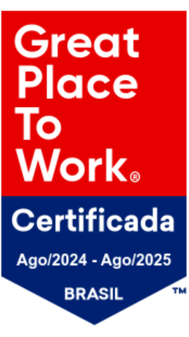 Selo Great Place To Work - Certificada Ago/2024 a Ago/2025 Brasil